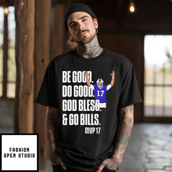 Josh Be Good Do Good God Bless Go Bills MVP 17 T-Shirt