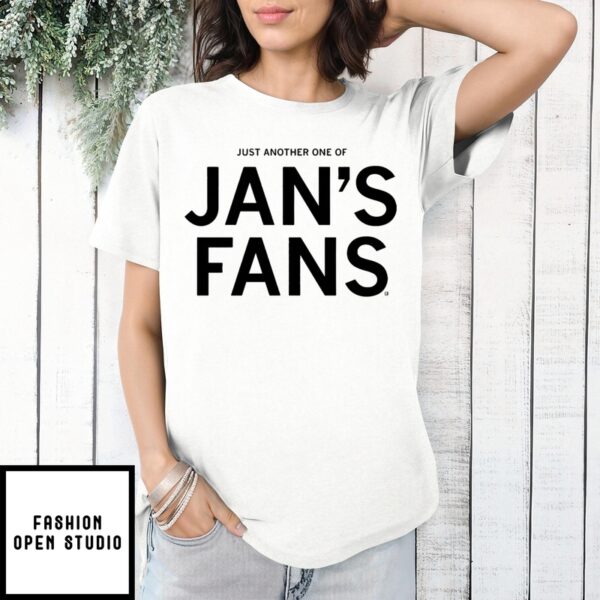 Just Another One Of Jan’S Fans T-Shirt