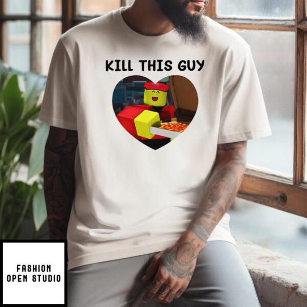 Kill This Guy Roblox Heart T-Shirt