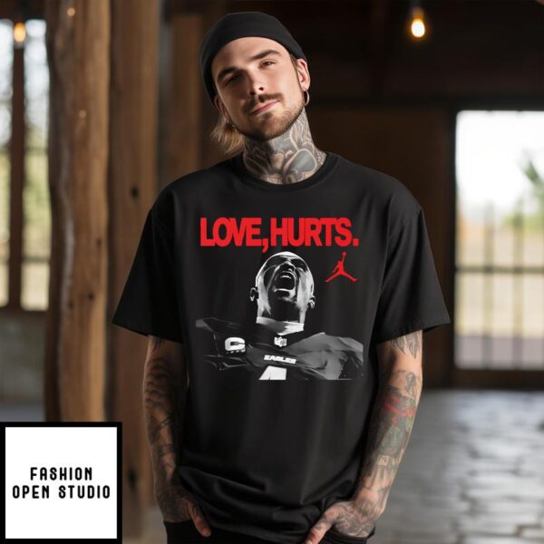 Love Hurts Jalen Hurts Philadelphia Eagles T-Shirt