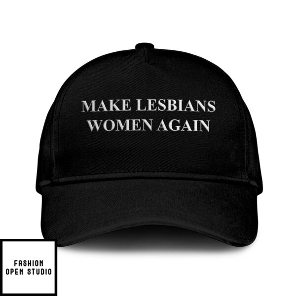 Make Lesbians Women Again Hat