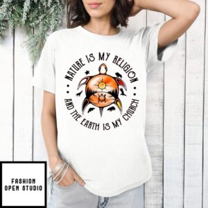 Native American Indian Turtle Nature Is My Religion And The Earth Is My Church T-Shirt