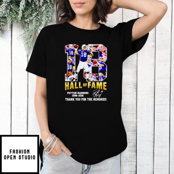 Peyton Manning #18 hall of fame 1998 2016 thank you for the memories T-Shirt