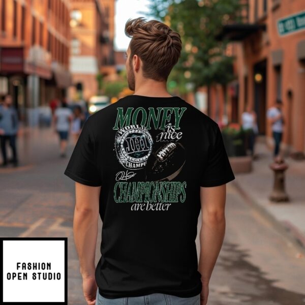 Philadelphia Eagles Money Is Nice Championships Are Better T-Shirt