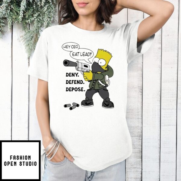 Simpsons Hey Ceo Eat Lead Deny Defend Depose T-Shirt