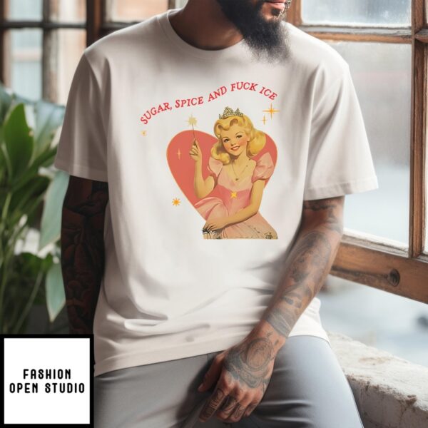 Sugar Spice And Fuck Ice Liberal Protest T-Shirt