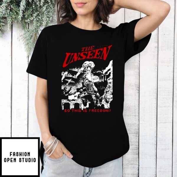 The Unseen So This Is Freedom T-Shirt