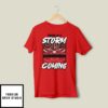 There Is Storm Coming Basketball Stadium T-Shirt