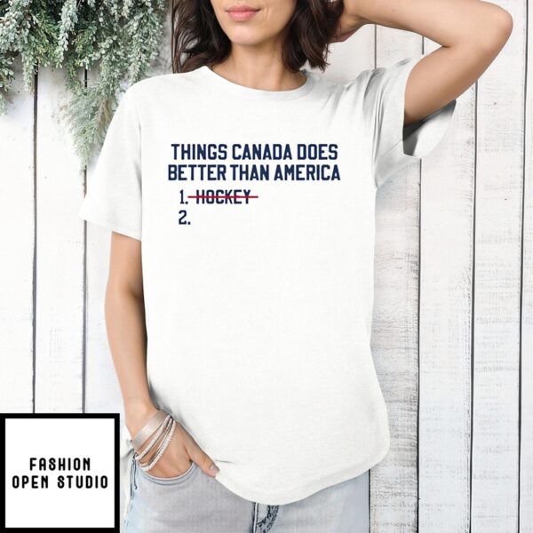 Us Hockey Things Canada Does Better Thwn America Shirt