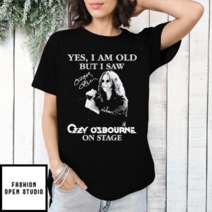 Yes I Am Old But I Saw Ozzy Osbourne On Stage Shirt