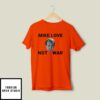 Beach Boys Mike Love Not War T-Shirt