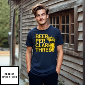 Beer Per Clark Three Caitlin Clark T-Shirt