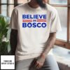 Believe In Bosco Football Shirt
