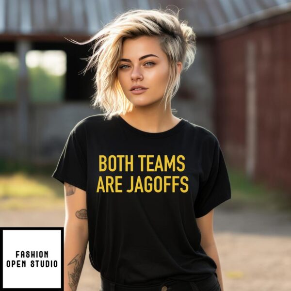 Both Teams Are Jagoffs T-Shirt