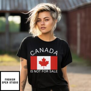 Canada Is Not For Sale T-Shirt
