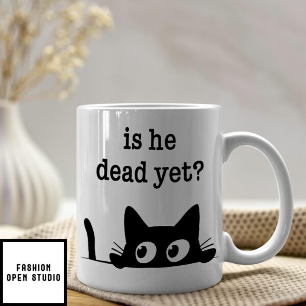 Cat Is He Dead Yet Mug Anti Trump Mug