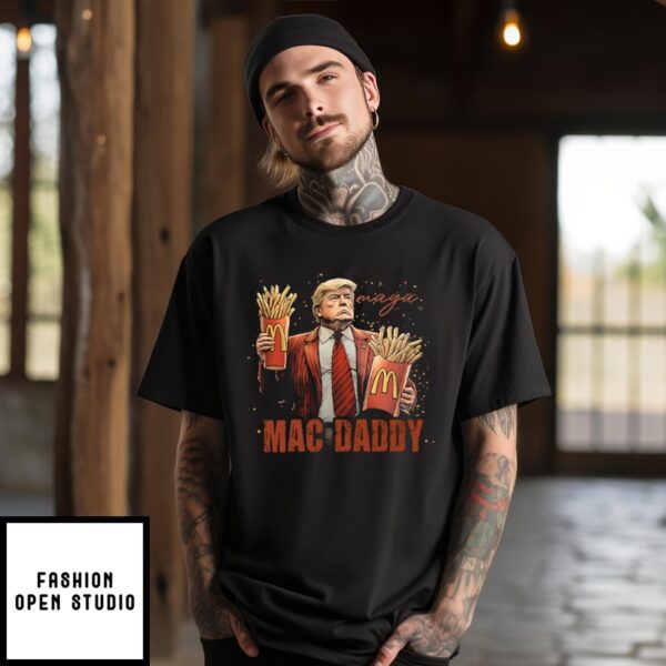 Donal Trump Maga Mac Daddy T-Shirt