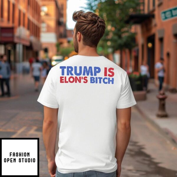 FDT Trump Is Elon’s Bitch T-Shirt