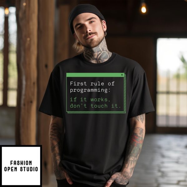 First Rule Programming Don’T Touch It T-Shirt