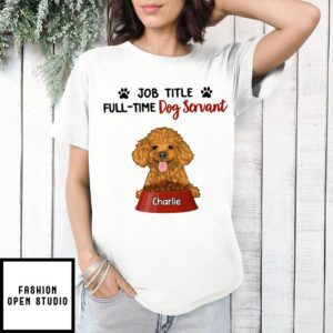 Full-time Servant – Personalized Custom Unisex T-shirt