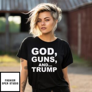 God Guns and Trump T-Shirt
