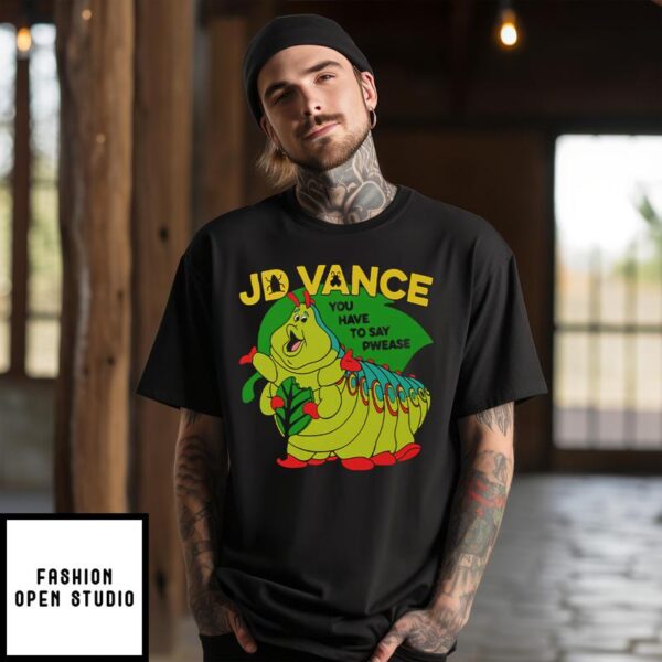 Heimlich Bug JD Vance You Have To Say Pwease T-Shirt