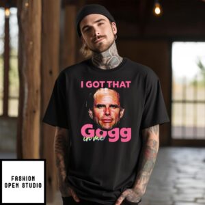 I Got That Gogg In Me Walton Goggins T-Shirt