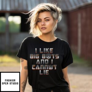 I Like Big Bots And I Cannot Lie T-Shirt