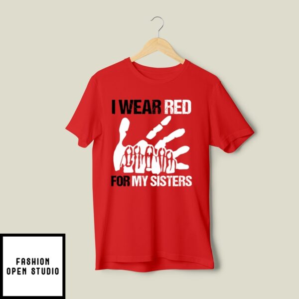 I Wear Red For My Sisters T-Shirt