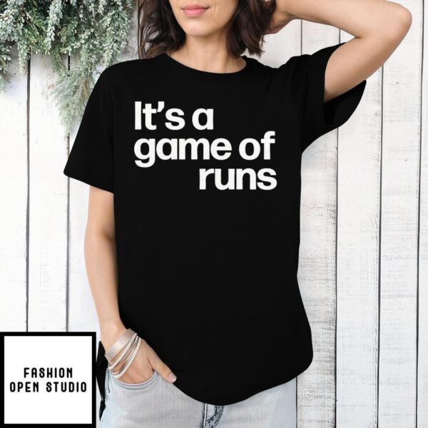 It’s a game of runs 2025 T-Shirt