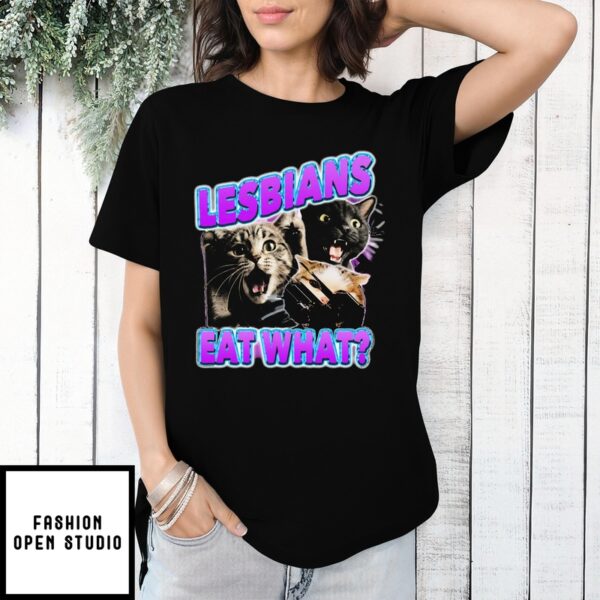 Lesbians Eat What T-Shirt