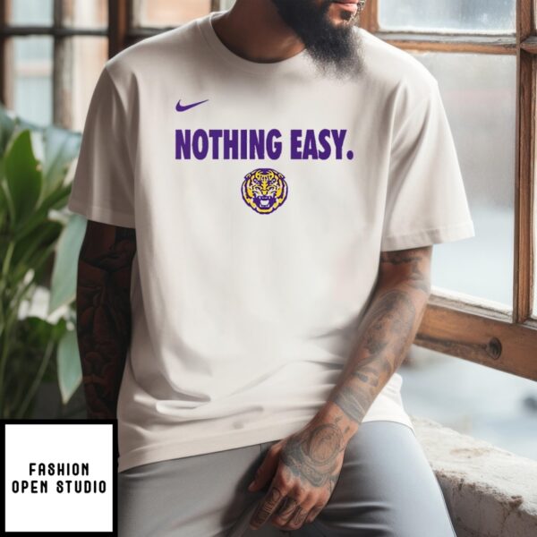 Lsu Tigers Nothing Easy T-Shirt