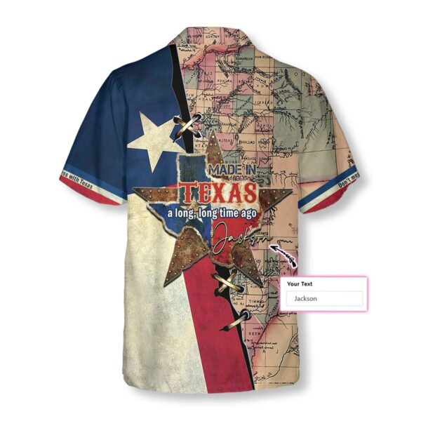 Made In Texas A Long, Long Time Ago Custom Hawaiian Shirt, State Of Texas Map Shirt, Texas Flag Shirt For Men