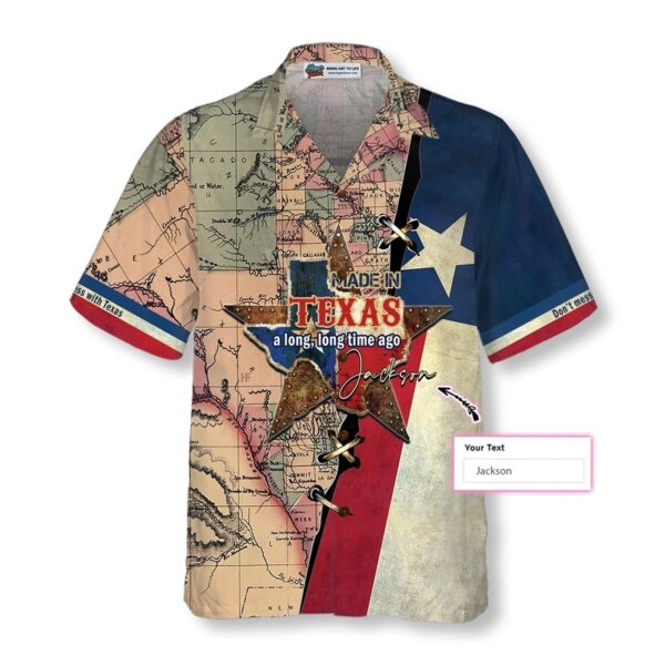 Made In Texas A Long, Long Time Ago Custom Hawaiian Shirt, State Of Texas Map Shirt, Texas Flag Shirt For Men