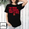 Maryland Terrapins Basketball Derik Queen I’M From Baltimore T-Shirt