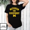 Michigan vs everybody M logo T-Shirt