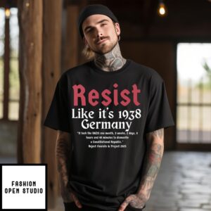 Resist Like It’S 1938 Germany Anti Nazis T-Shirt