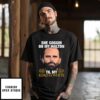 She Goggin On My Walton Til My Load Is White Walton Goggins T-Shirt