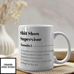 Shit Show Supervisor Definition Mug