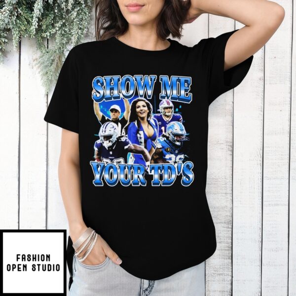 Show Me Your Tds Football T-Shirt