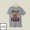 Speak French Funny Fries Character Figure T-Shirt
