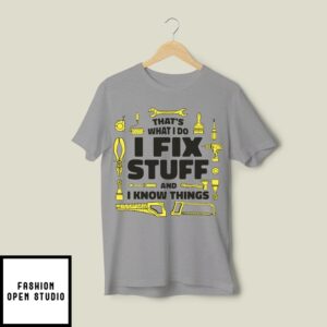 That’S What I Do I Fix Stuff Funny Figure T-Shirt