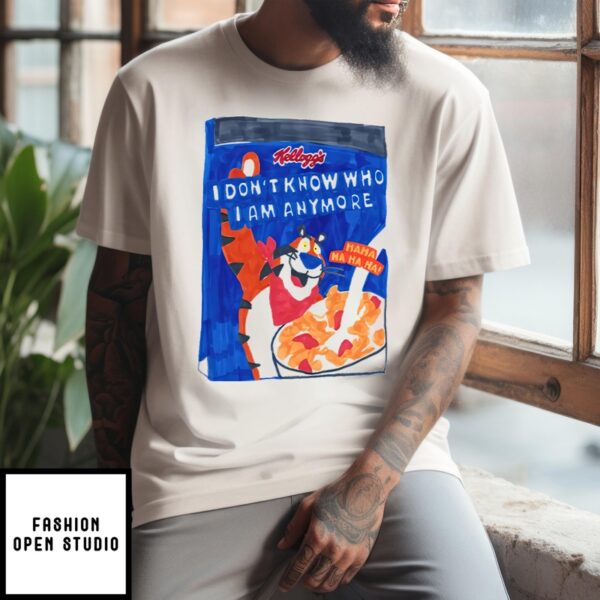 Tony The Tiger I Don’T Know Who I Am Anymore T-Shirt