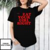 Treateat Your Girl Right T-Shirt