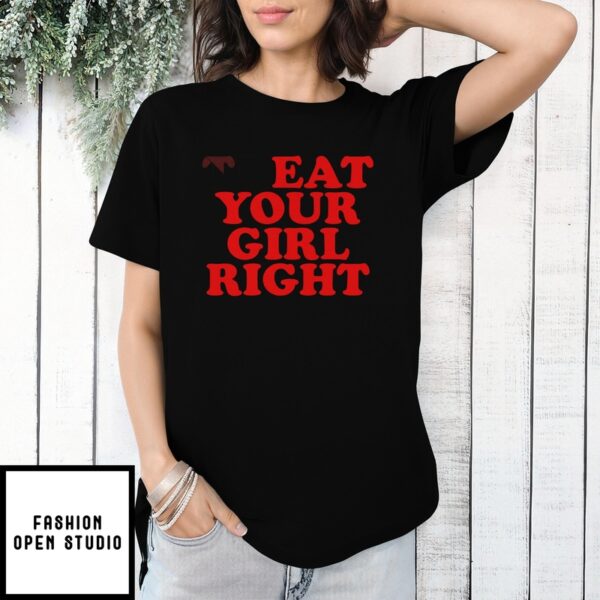 Treateat Your Girl Right T-Shirt