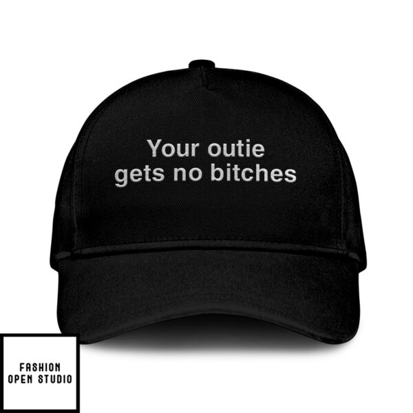 Your Outie Gets No Bitches Hat