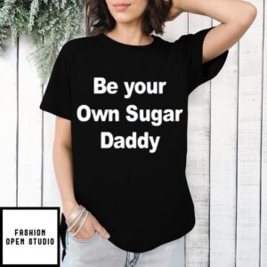 Yuzvendra Chahal Wearings Be Your Own Sugar Daddy T-Shirt
