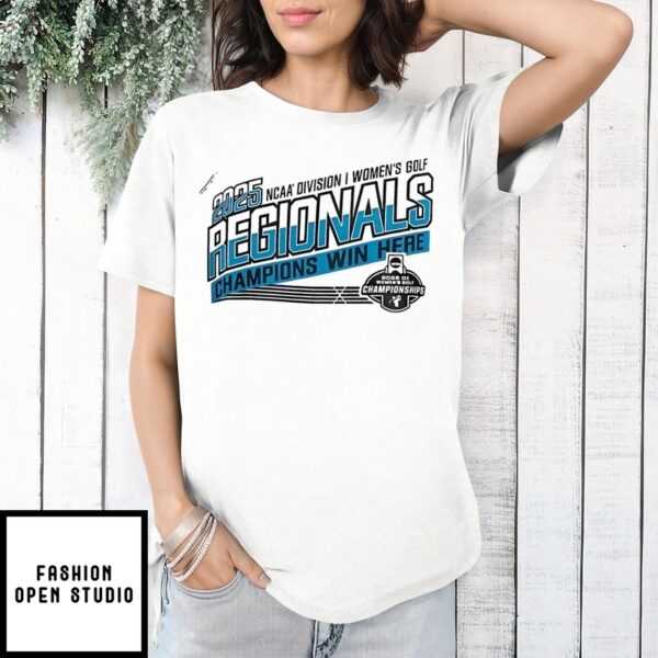2025 Ncaa Division I Women’S Golf Regionals Champions Win Here Logo T-Shirt