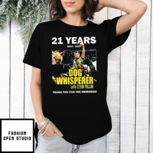 21 Years 2004 2025 Dog Whisperer With Cesar Millan Thank You For The Memories Shirt