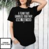 A Team That Gambles Together Wins Together 2025 Shirt